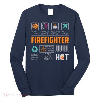 What It Means To Be A Firefighter Long Sleeve Shirt