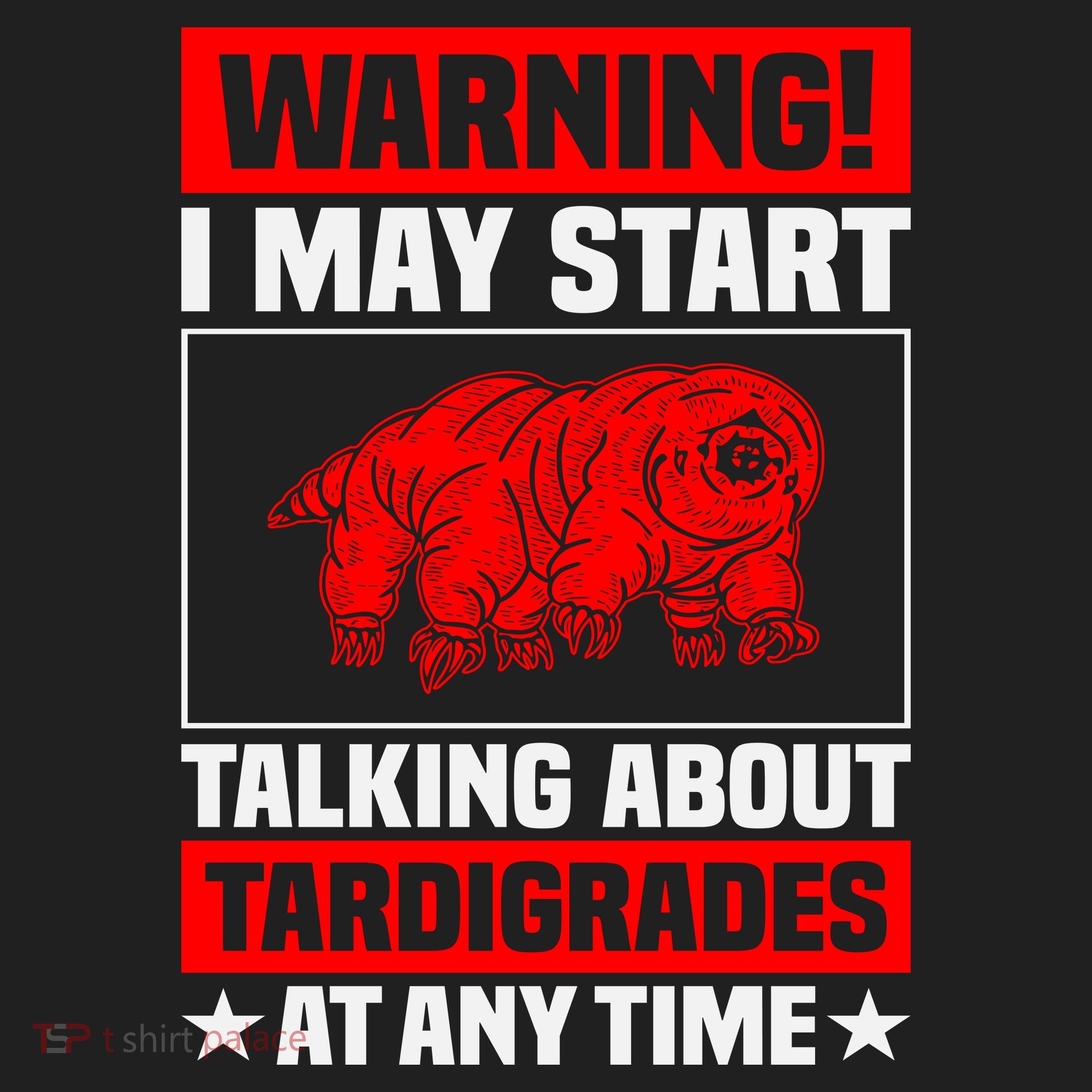 Warning I May Start Talking About Tardigrades Women's Sweatshirt
