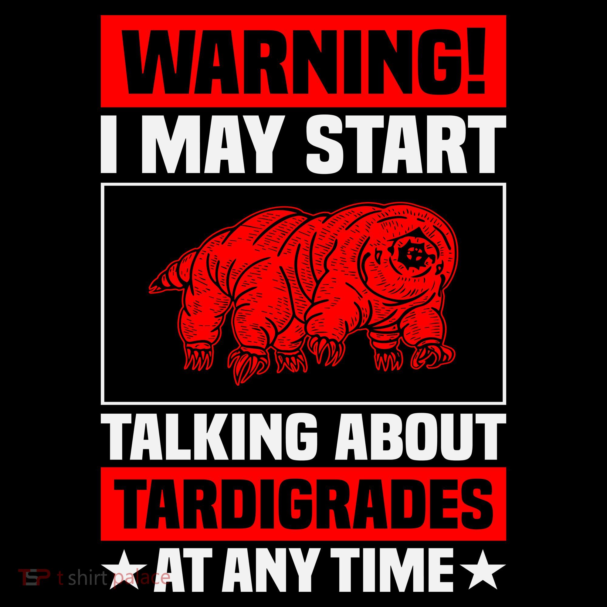 Warning I May Start Talking About Tardigrades Tote Bag