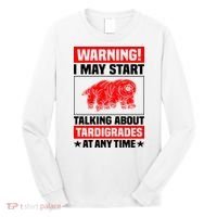 Warning I May Start Talking About Tardigrades Long Sleeve Shirt thumb 0