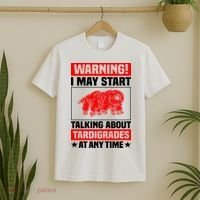 Warning I May Start Talking About Tardigrades T-Shirt thumb 2