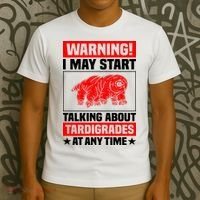 Warning I May Start Talking About Tardigrades T-Shirt thumb 3