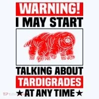 Warning I May Start Talking About Tardigrades T-Shirt thumb 7