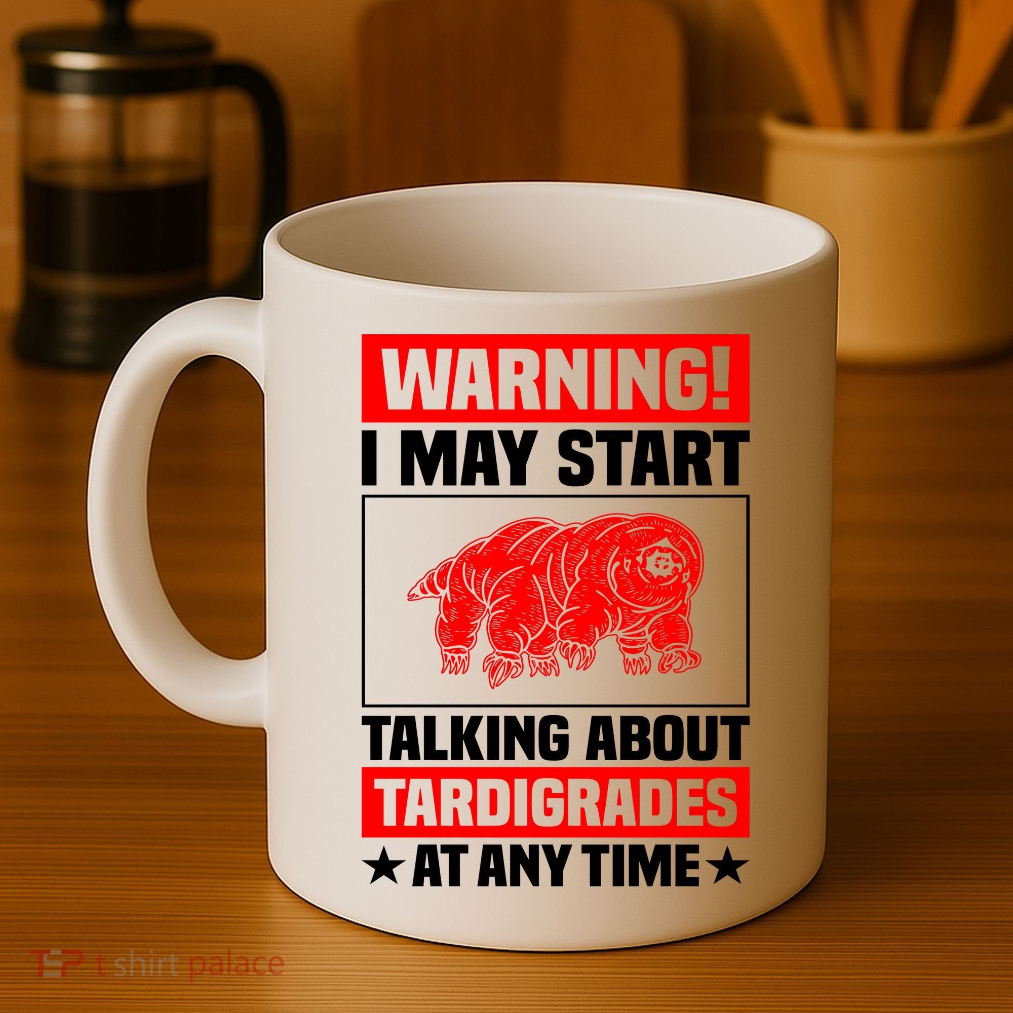 Warning I May Start Talking About Tardigrades Coffee Mug