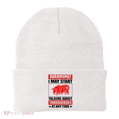 Warning I May Start Talking About Tardigrades Beanie