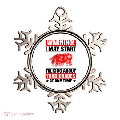 Warning I May Start Talking About Tardigrades Ornament