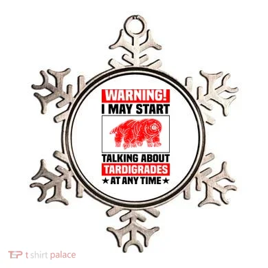 Warning I May Start Talking About Tardigrades Ornament