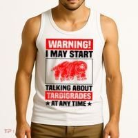 Warning I May Start Talking About Tardigrades Tank Top thumb 3
