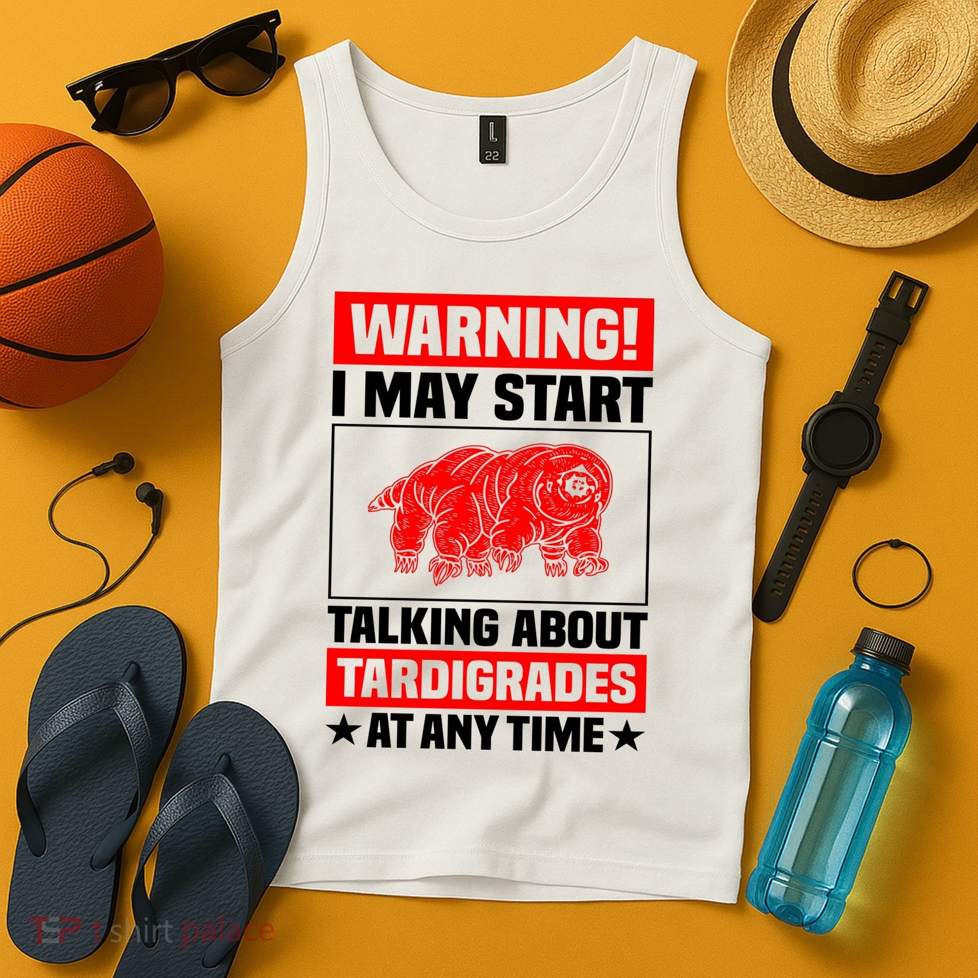 Warning I May Start Talking About Tardigrades Tank Top