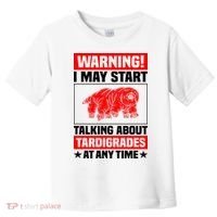 Warning I May Start Talking About Tardigrades Toddler T-Shirt thumb 0