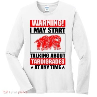Warning I May Start Talking About Tardigrades Women's Long Sleeve Shirt