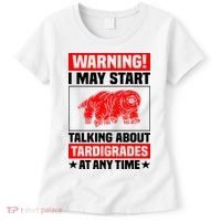 Warning I May Start Talking About Tardigrades Women's T-Shirt thumb 0