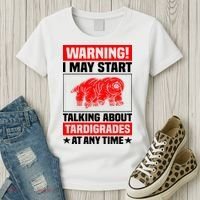Warning I May Start Talking About Tardigrades Women's T-Shirt thumb 3