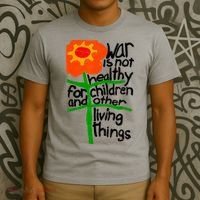 War Is Not Healthy For Children And Other Living Things T-Shirt thumb 3