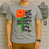 War Is Not Healthy For Children And Other Living Things T-Shirt thumb 6