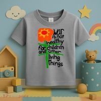 War Is Not Healthy For Children And Other Living Things Toddler T-Shirt thumb 3