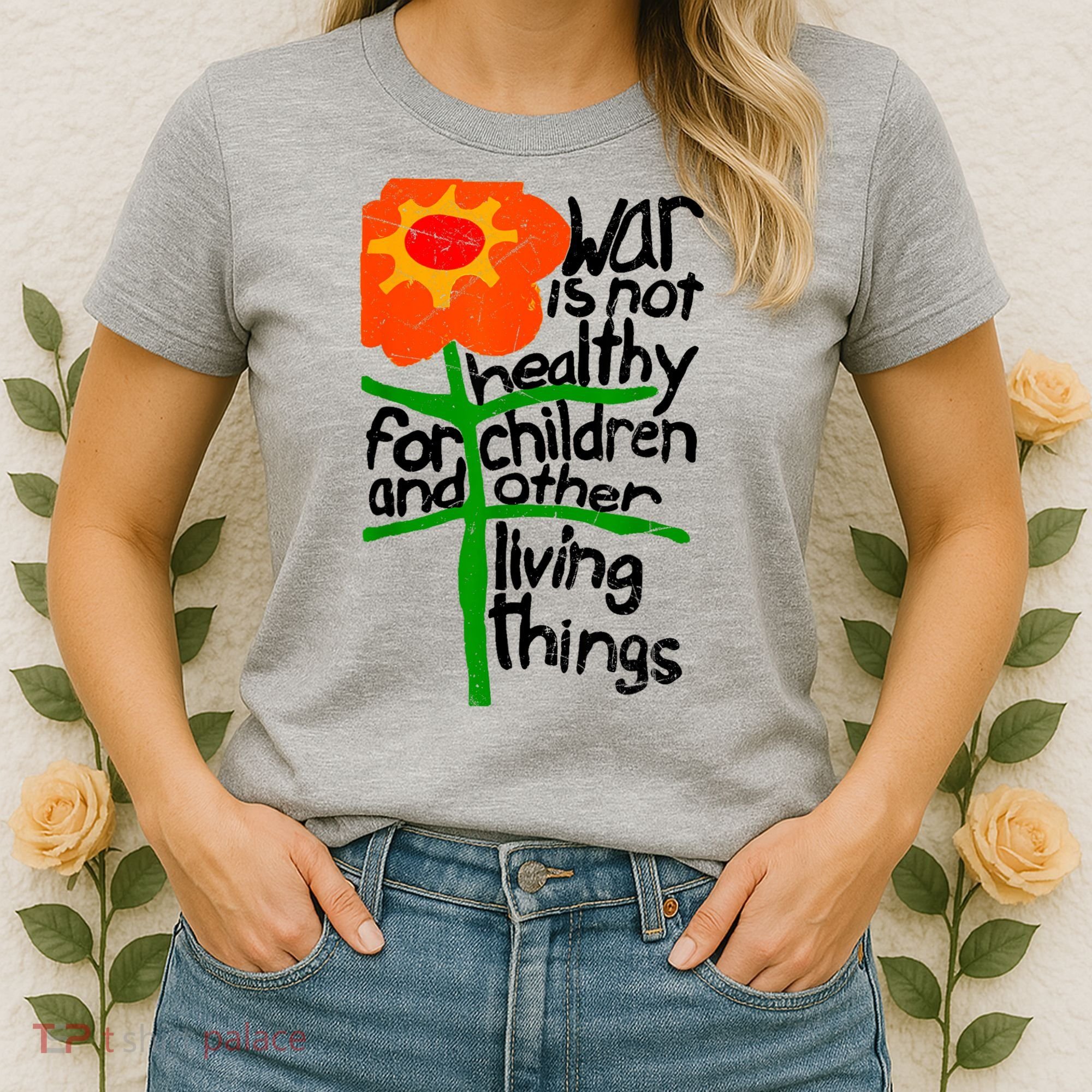 War Is Not Healthy For Children And Other Living Things Women's T-Shirt
