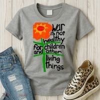 War Is Not Healthy For Children And Other Living Things Women's T-Shirt thumb 3