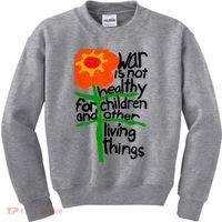 War Is Not Healthy For Children And Other Living Things Kids Sweatshirt thumb 0