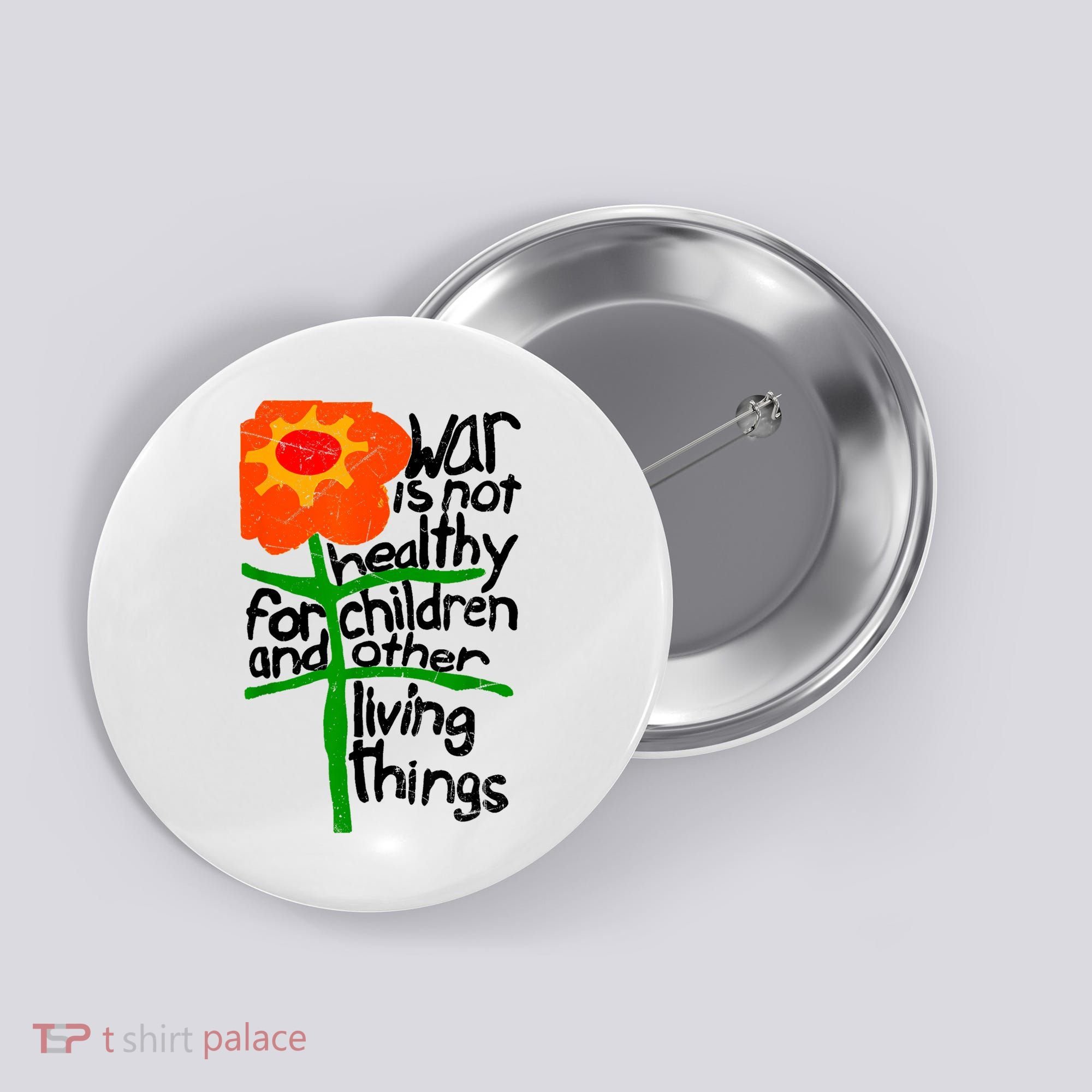 War Is Not Healthy For Children And Other Living Things Button