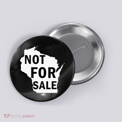 Wisconsin Is Not For Sale Button