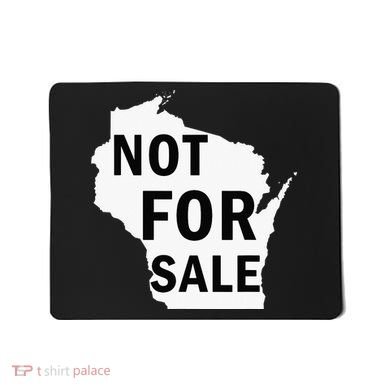Wisconsin Is Not For Sale Mousepad