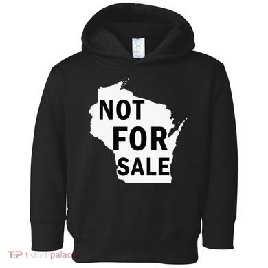 Wisconsin Is Not For Sale Toddler Hoodie