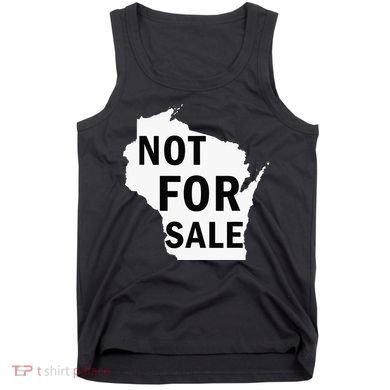 Wisconsin Is Not For Sale Tank Top