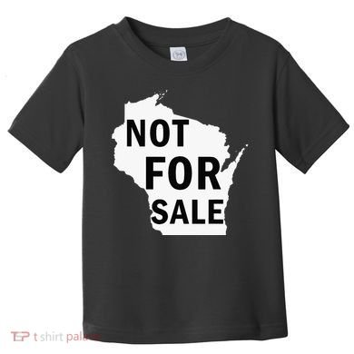 Wisconsin Is Not For Sale Toddler T-Shirt
