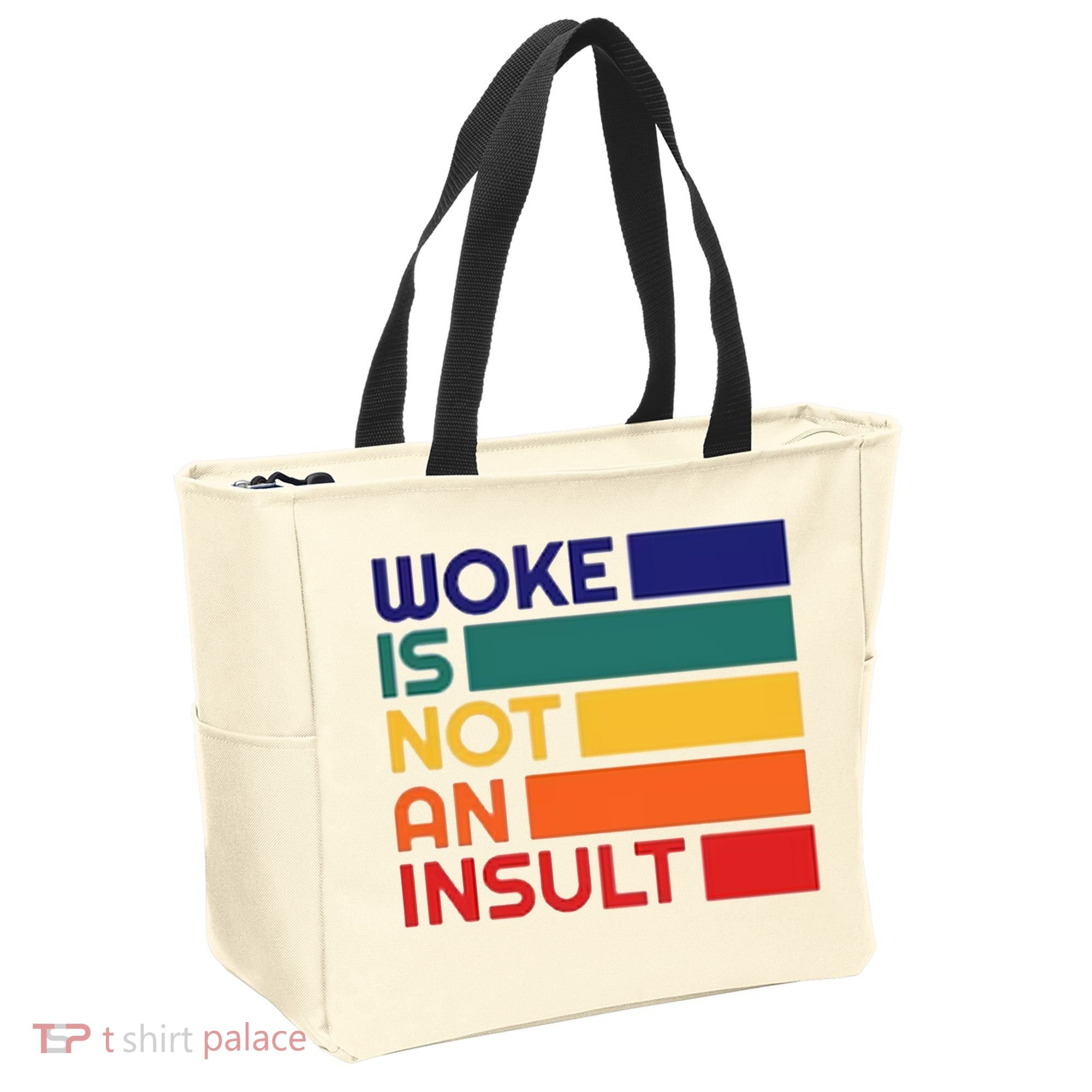 Woke Is Not An Insult Tote Bag