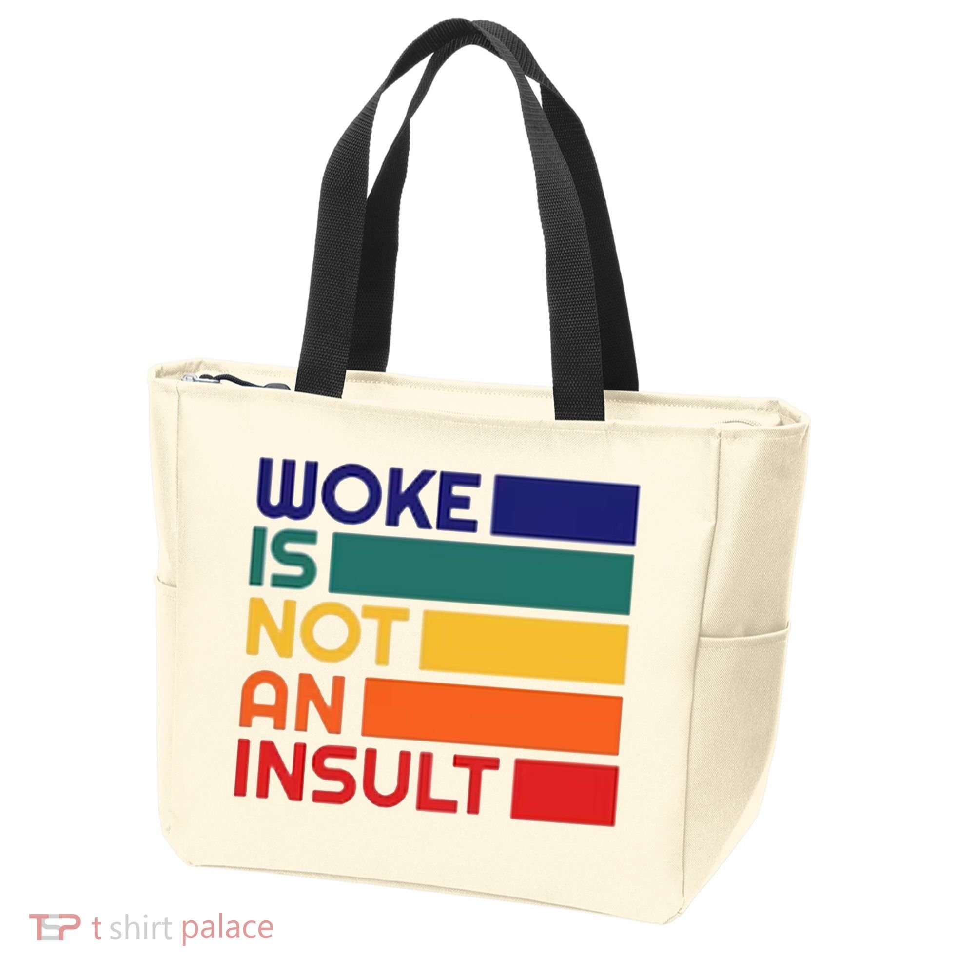 Woke Is Not An Insult Tote Bag