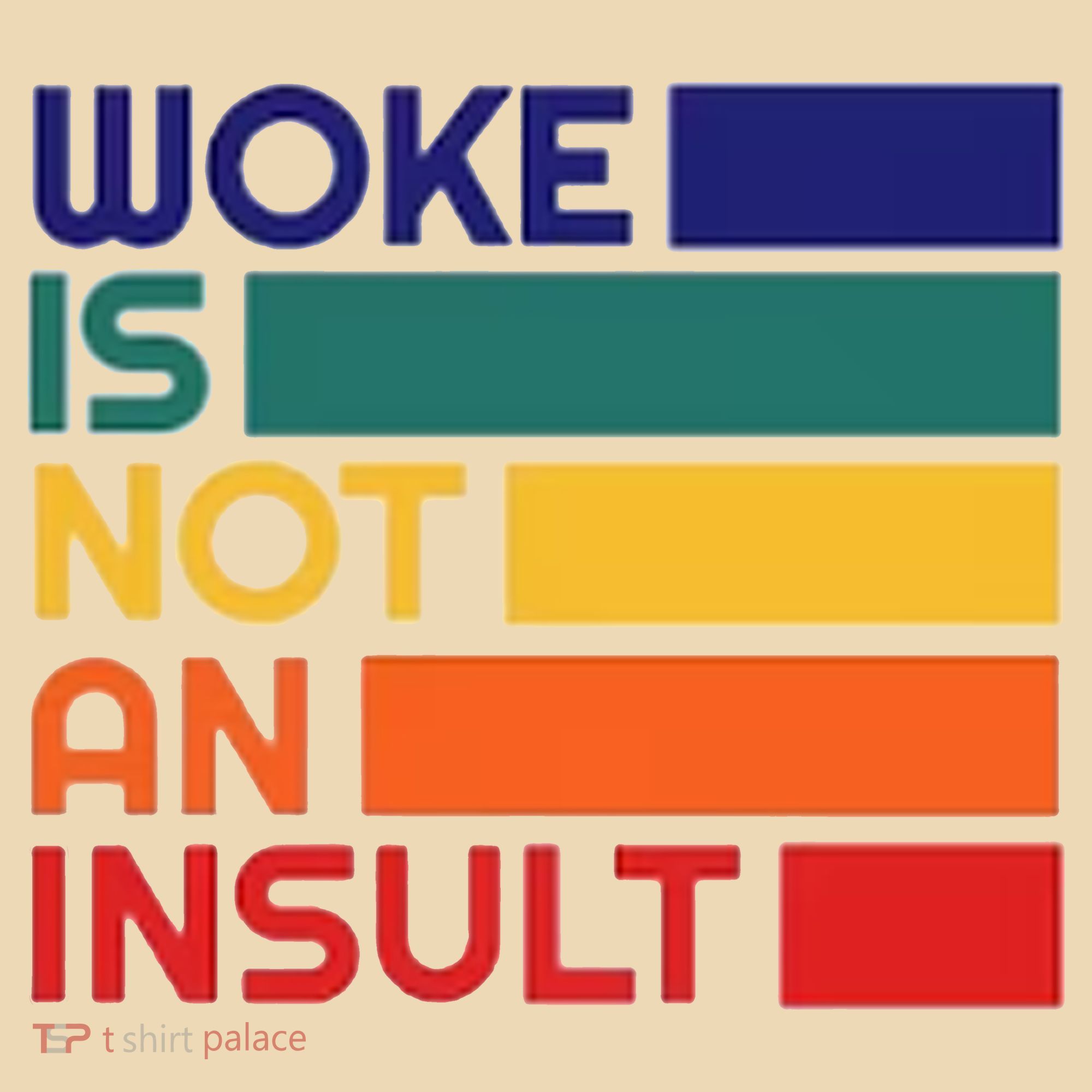 Woke Is Not An Insult Tote Bag