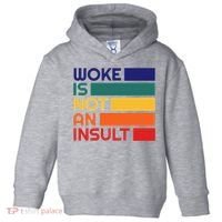 Woke Is Not An Insult Toddler Hoodie thumb 0