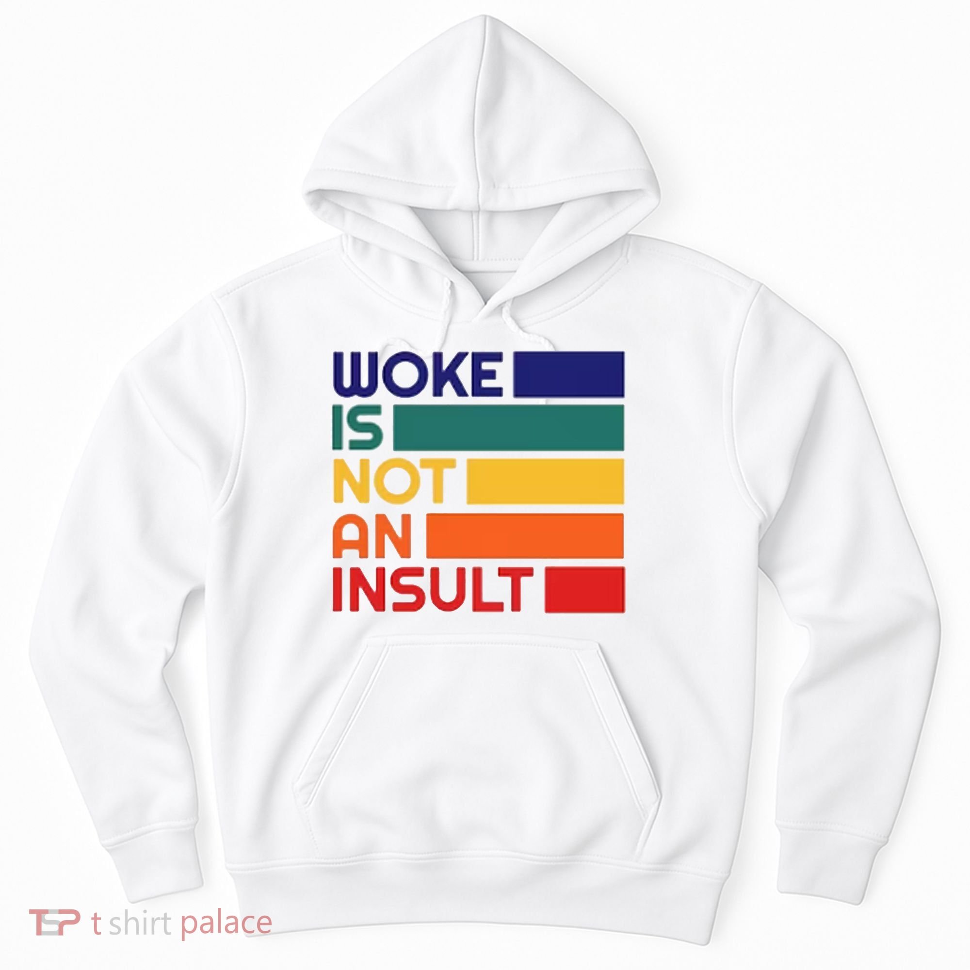 Woke Is Not An Insult Hoodie