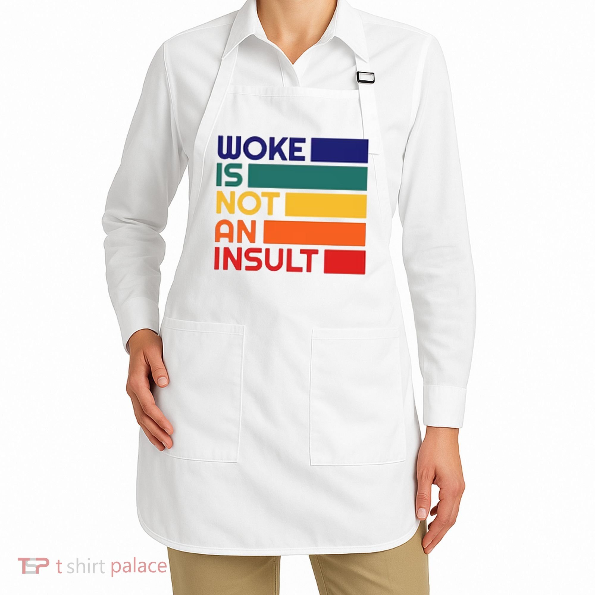 Woke Is Not An Insult Apron