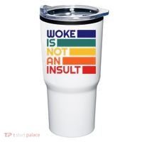 Woke Is Not An Insult Tumbler thumb 0