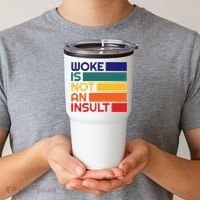 Woke Is Not An Insult Tumbler thumb 2