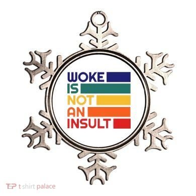 Woke Is Not An Insult Ornament