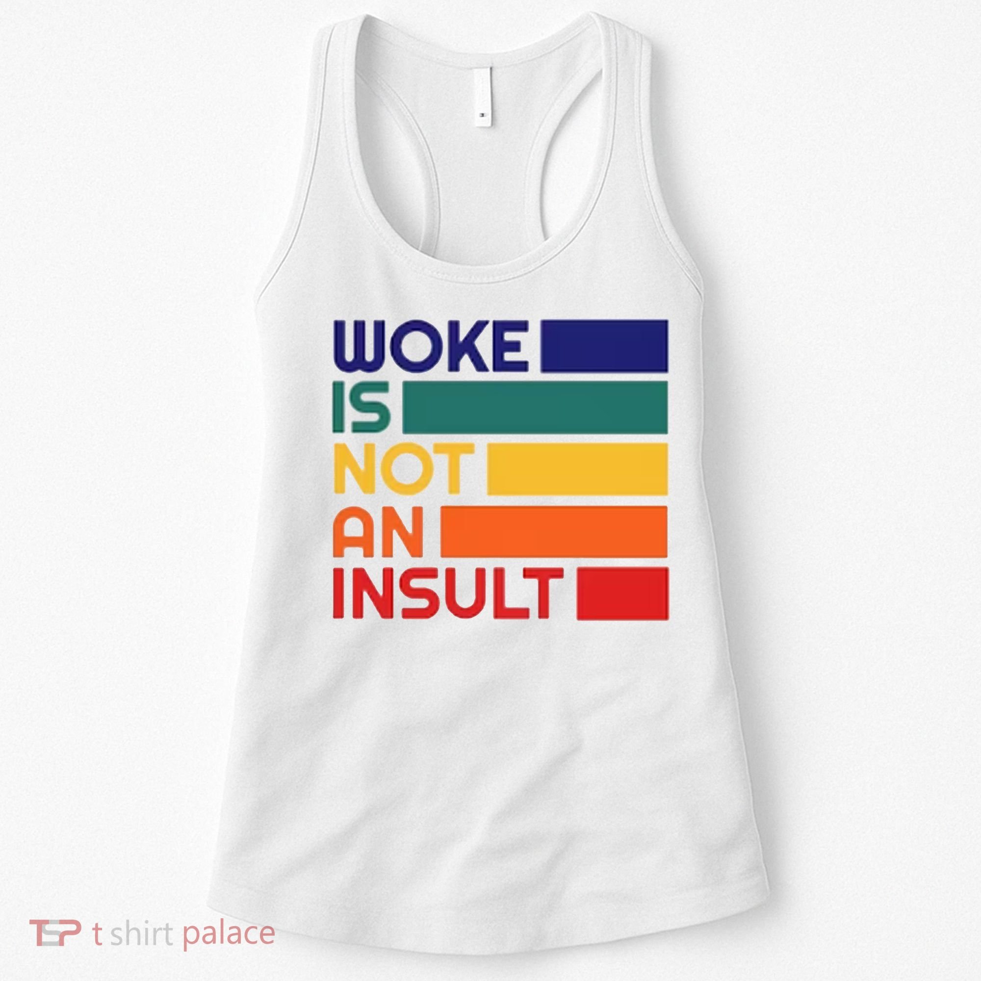 Woke Is Not An Insult Women's Tank Top