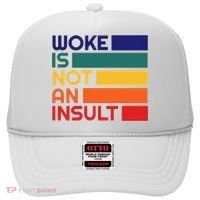 Woke Is Not An Insult Hat thumb 0