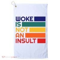 Woke Is Not An Insult Golf Towel thumb 0
