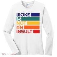 Woke Is Not An Insult Women's Long Sleeve Shirt thumb 0