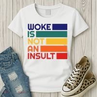 Woke Is Not An Insult Women's T-Shirt thumb 3