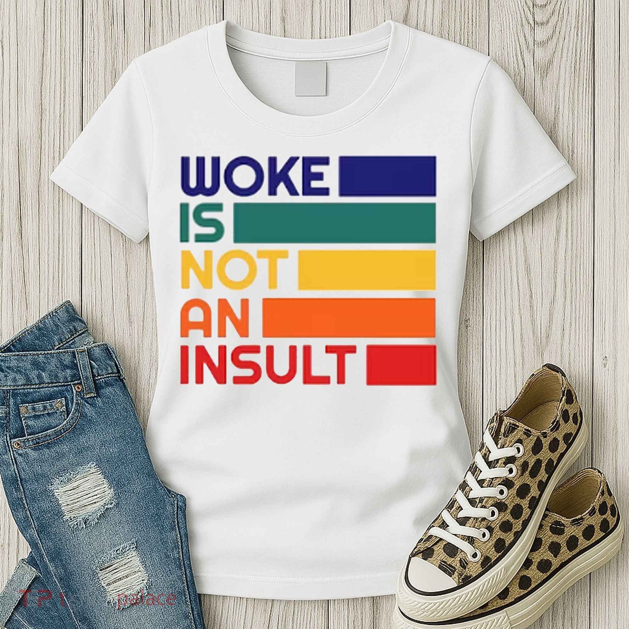 Woke Is Not An Insult Women's T-Shirt