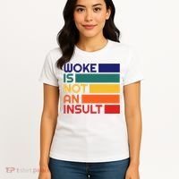 Woke Is Not An Insult Women's T-Shirt thumb 4