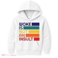 Woke Is Not An Insult Kids Hoodie thumb 0