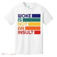 Woke Is Not An Insult Kids T-Shirt thumb 0