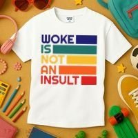 Woke Is Not An Insult Kids T-Shirt thumb 3