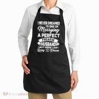 Womens I Never Dreamed I'd End Up Marrying A Perfect Husband TShirt Apron thumb 2