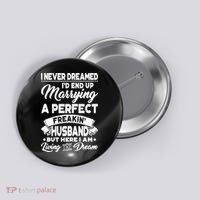 Womens I Never Dreamed I'd End Up Marrying A Perfect Husband TShirt Button thumb 0